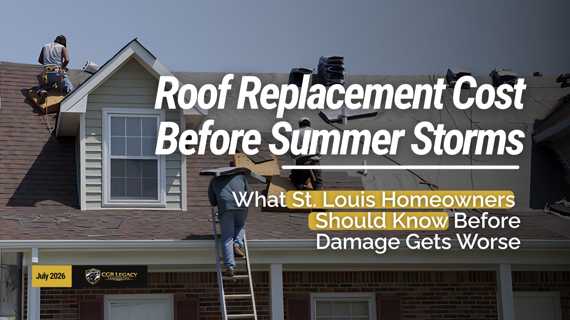 Roofers replacing shingles on a St. Louis home with text reading “Roof Replacement Cost Before Summer Storms.”